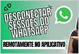 Como Desconectar Meu WhatsApp de Outro Celula